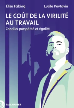 Le coût de la virilité au travail