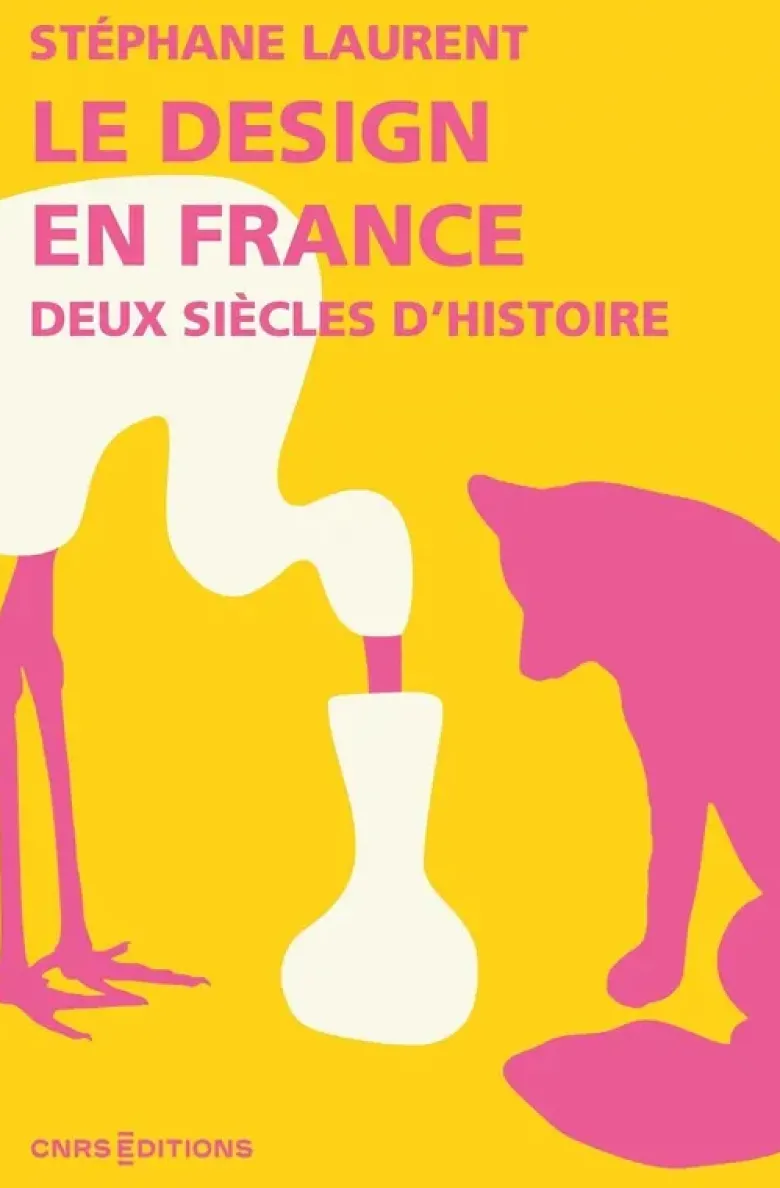 Le design en France - Deux siècles d'histoire