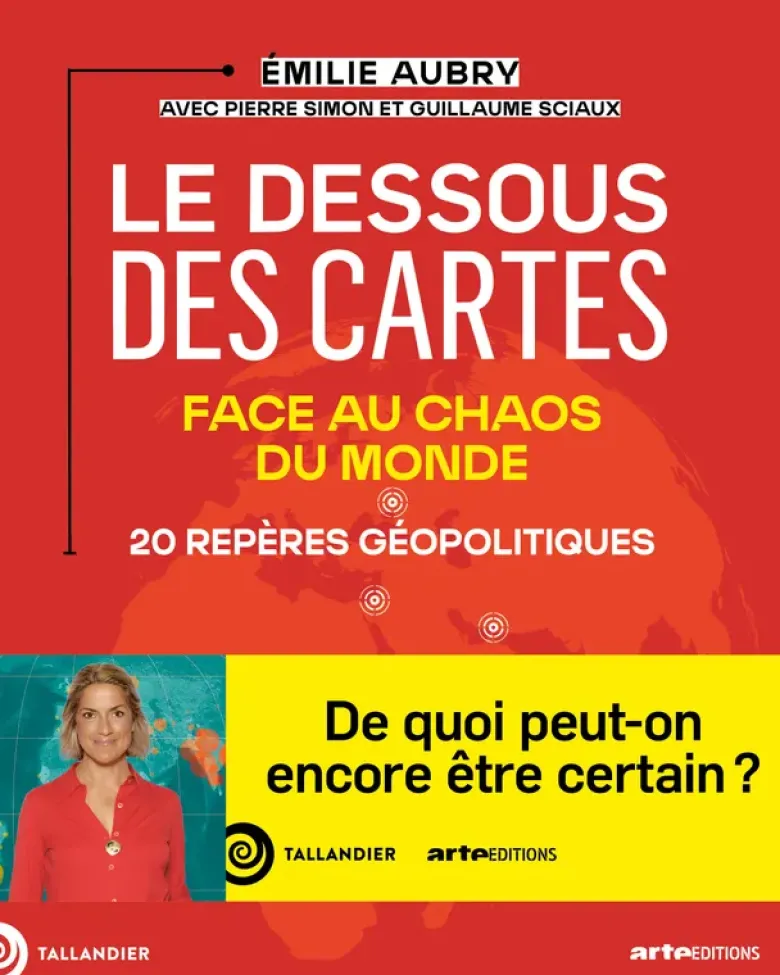 Le dessous des cartes. Face au chaos du monde