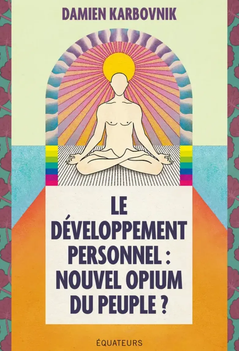 Le développement personnel : nouvel opium du peuple ?