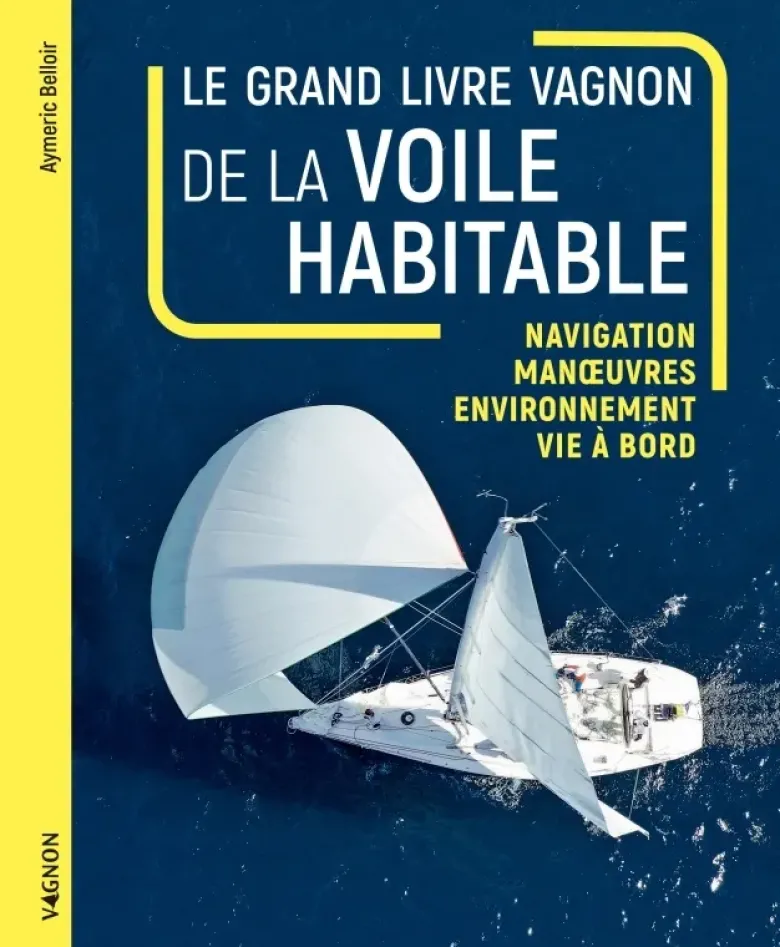 Le grand livre Vagnon de la voile habitable