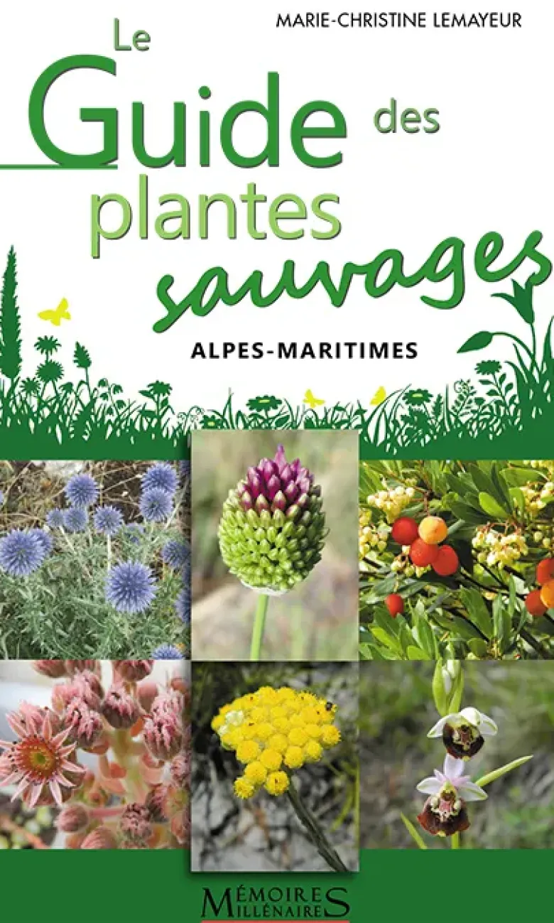 Le Guide des plantes sauvages - Alpes-Maritimes