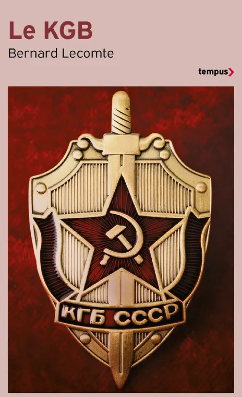 Le KGB - La véritable histoire des services secrets soviétiques