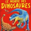 Le monde des dinosaures - Découvrons ensemble - Dès 6 ans