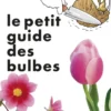 Le Petit guide des bulbes