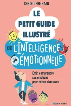 Le Petit Guide illustré de l'intelligence émotionnelle