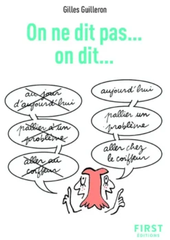 Le Petit livre de - On ne dit pas... on dit..., 2e éd.