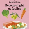 Le Petit livre - Recettes light et faciles, 2e éd
