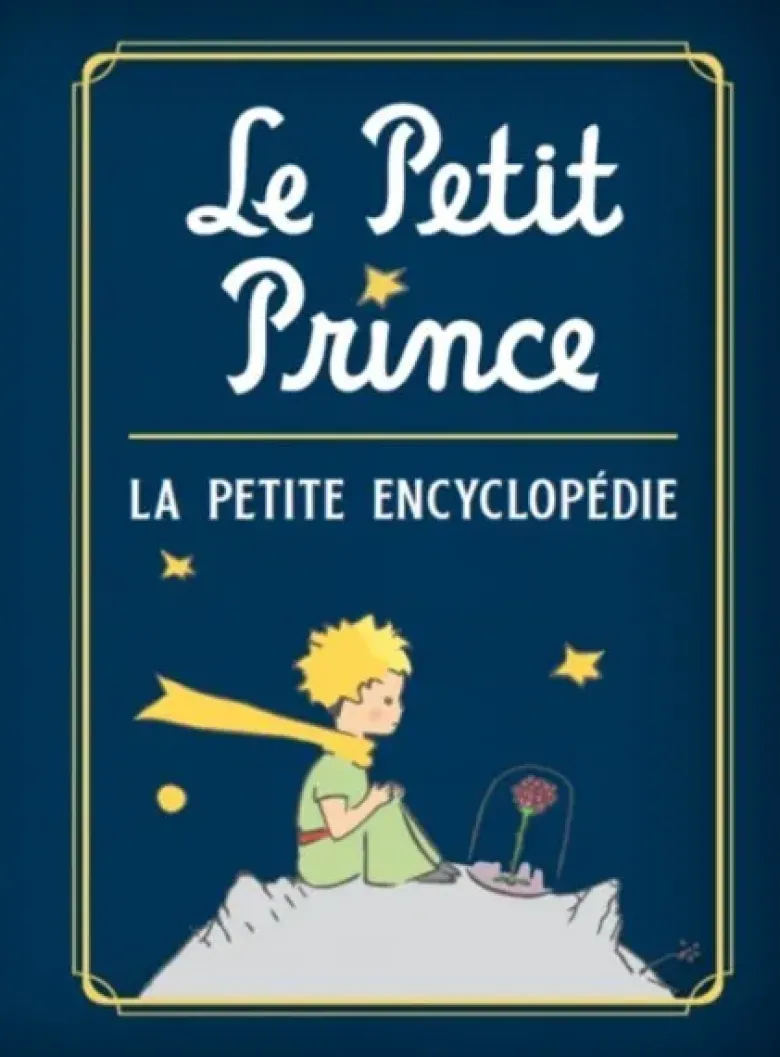Le Petit Prince, la mini encyclopédie