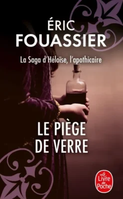 Le Piège de verre (La saga d'Héloïse, l'apothicaire, Tome 2)