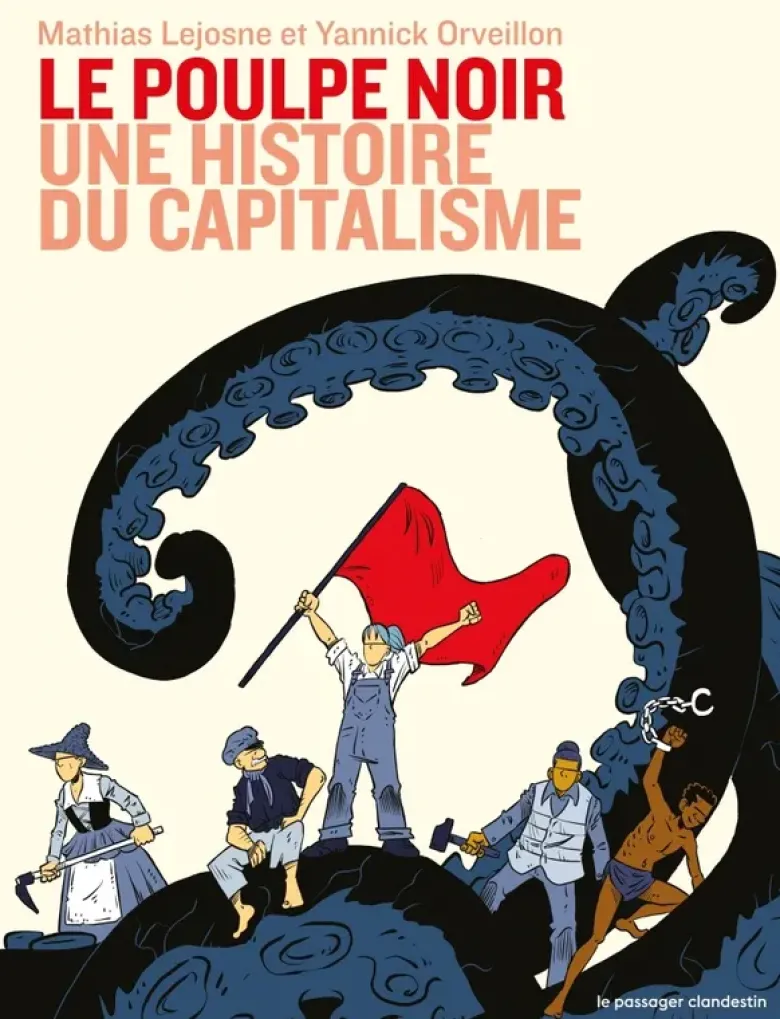 Le poulpe noir. Une histoire du capitalisme