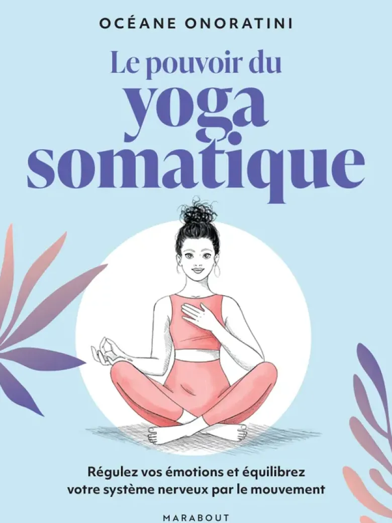 Le pouvoir du yoga somatique