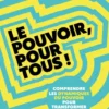 Le pouvoir, pour tous !
