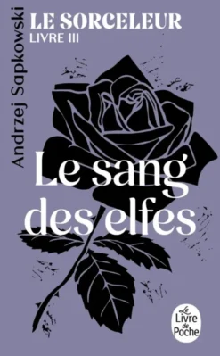 Le Sang des elfes (Le Sorceleur, Tome 3)