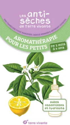 Les antisèches de Terre vivante : Aromathérapie pour les petits