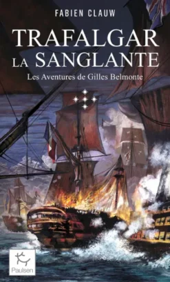 Les Aventures de Gilles Belmonte - Tome 5 Trafalgar la sanglante