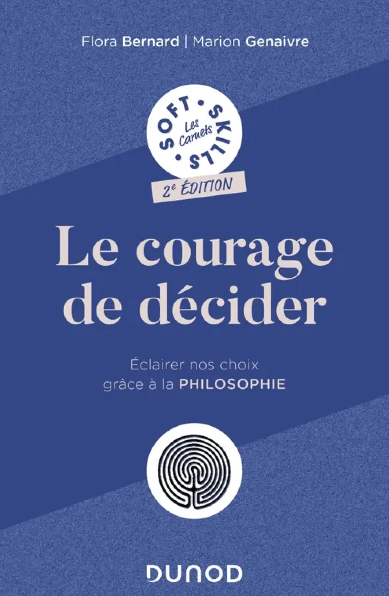 Les carnets soft skillsLe courage de décider - 2e éd