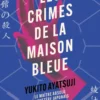 Les Crimes de la Maison Bleue - Par le maître absolu du mystère japonais