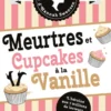 Les Enquêtes d'Hannah Swensen - tome 15 Meurtres et cupcakes à la vanille