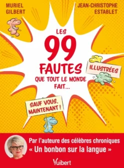 Les 99 fautes que tout le monde fait...