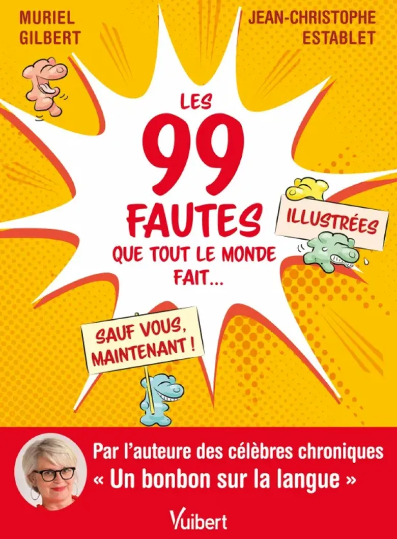 Les 99 fautes que tout le monde fait...