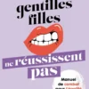 Les gentilles filles ne réussissent pas