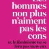 Les hommes non plus n'aiment pas les cons... et le féminisme ne se fera pas sans eux