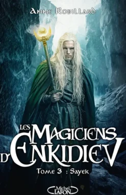 Les magiciens d'Enkidiev - Tome 3 Sayek