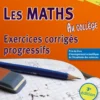 Les mathématiques au collège : exercices corrigés progressifs. Cycle 4