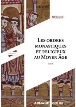 Les ordres monastiques et religieux au Moyen Âge - 2e éd.