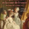 Les parfumeurs et la cour de France - De Louis XIV à Louis XVI