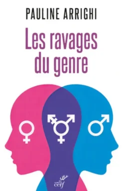 Les ravages du genre : femmes et hommes ne sont plus des identités