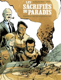 Les Sacrifiés du paradis - Enquête au coeur du colonialisme vert