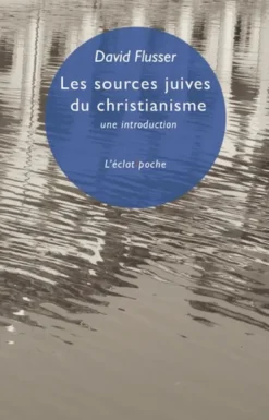 Les sources juives du christianisme - Une introduction