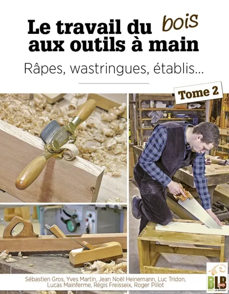 Le travail du bois aux outils à main - Tome 2