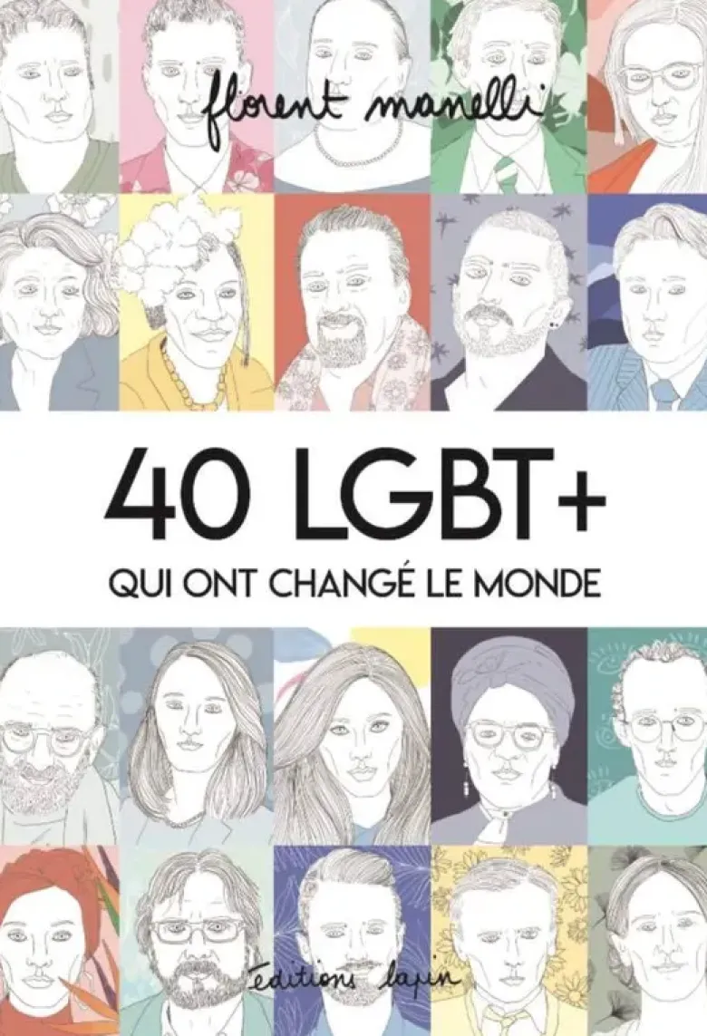 40 LGBT+ qui ont changé le mondeT01 - 40 Lgbt + Qui Ont Change Le Monde