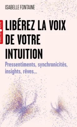 Libérez la voix de votre intuition