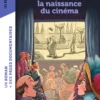 L'incroyable histoire de la naissance du cinéma