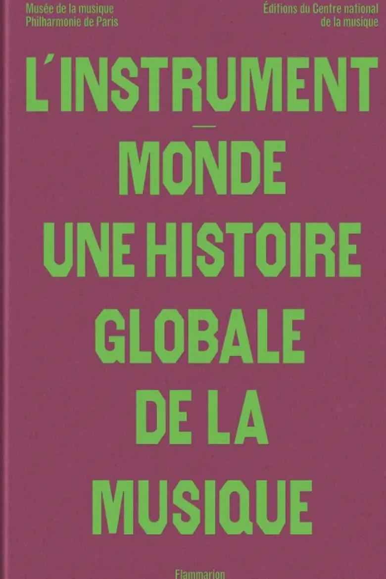L'instrument-monde : une histoire globale de la musique