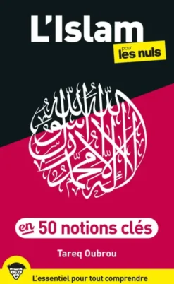 L'Islam pour les Nuls en 50 notions clés