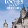 Loches, un rêve de pierres