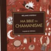 Ma bible du chamanisme