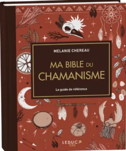 Ma bible du chamanisme