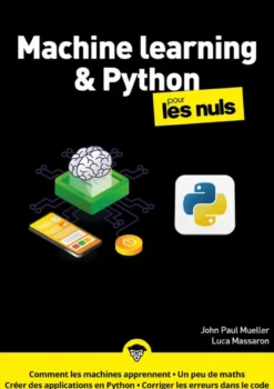 Machine learning et Python Mégapoche pour les Nuls - 2e édition