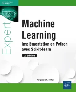 Machine Learning - Implémentation en Python avec Scikit-learn (2e édition)