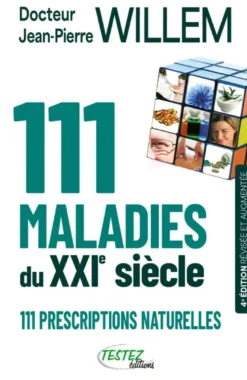 111 maladies du XXIe siècle - 111 prescriptions naturelles