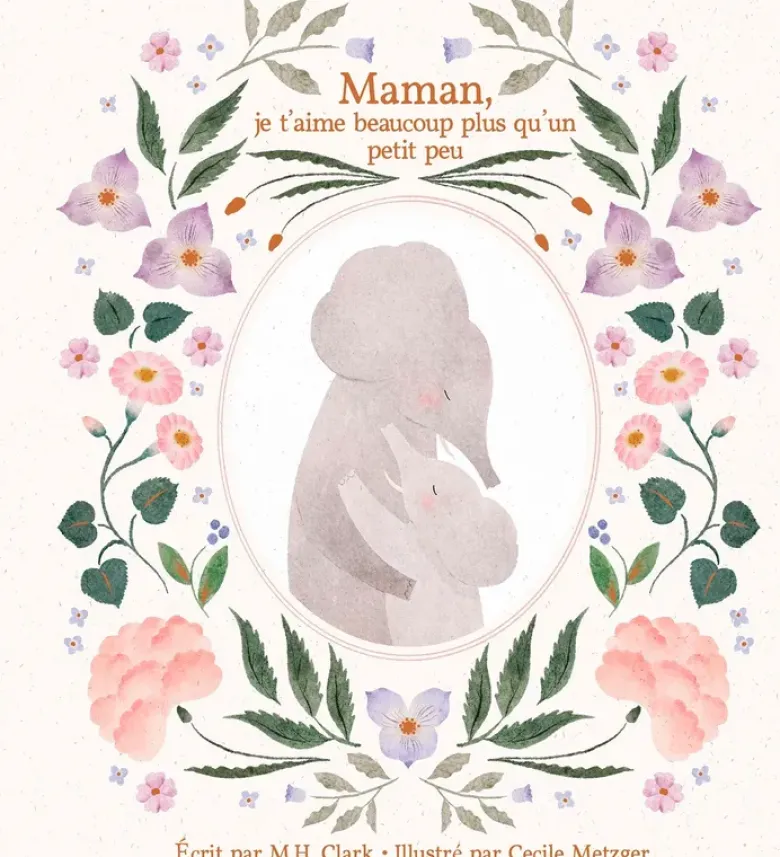 Maman, je t'aime beaucoup plus qu'un petit peu