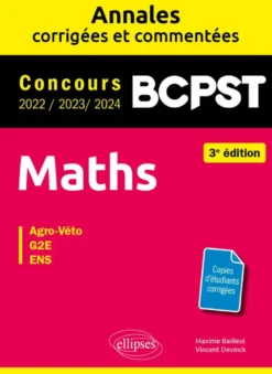 Maths BCPST. Annales corrigées et commentées 2022-2023-2024