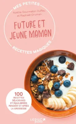 Mes petites recettes magiques future et jeune maman