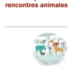 Mes plus belles rencontres animales